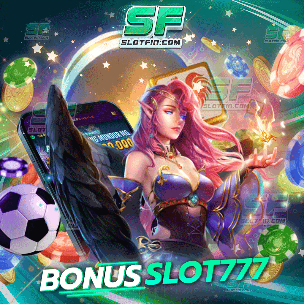 ทางเข้า bonus slot 777 สล็อตรวมเกมโบนัสออนไลน์มากที่สุดเอาไว้ในประเทศ รับเงินฟรีพร้อมเครดิตอีกมากมาย